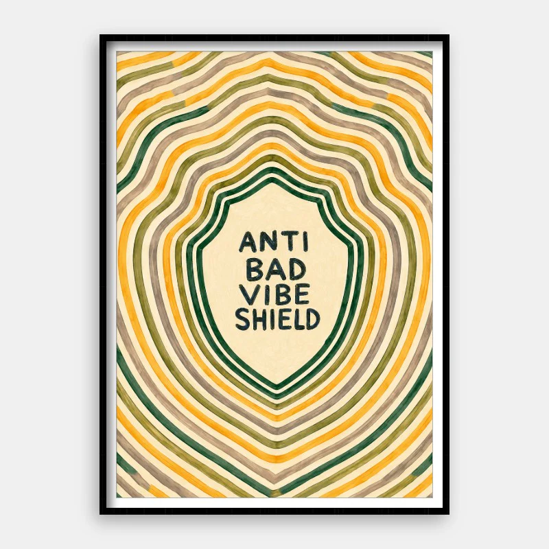 Anti Bad Vibe Shield
