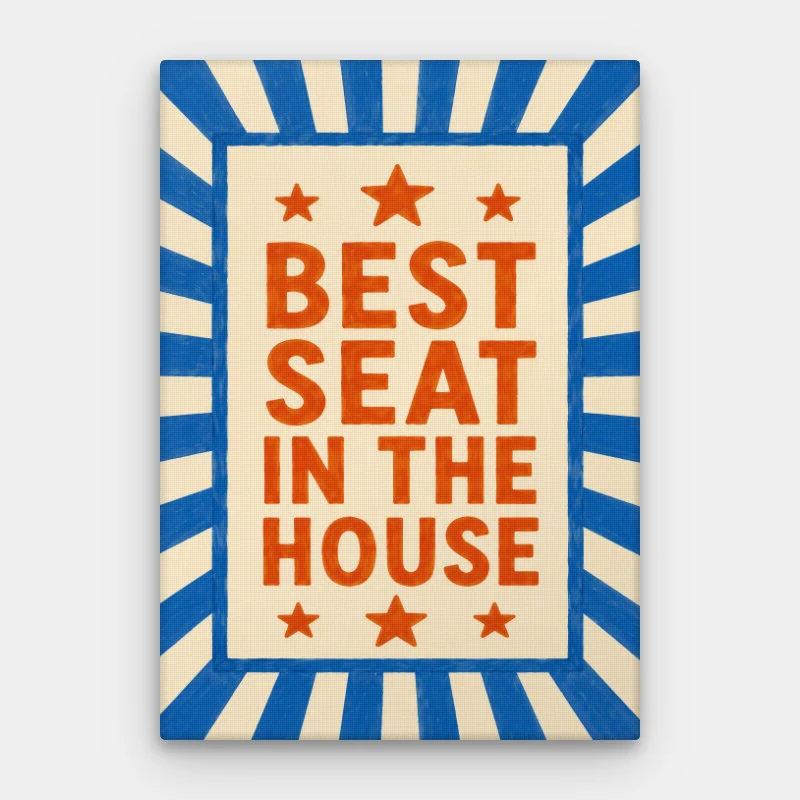 Best Seat In The House Canvas